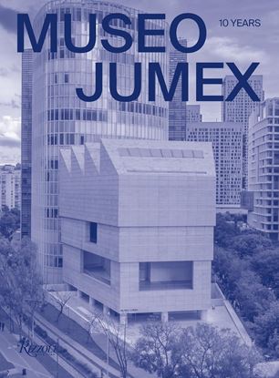 Imagen de MUSEO JUMEX. 10 YEARS