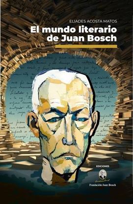 Imagen de EL MUNDO LITERARIO DE JUAN BOSCH