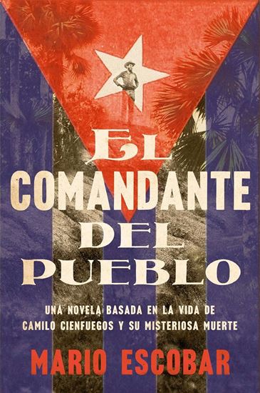 Imagen de EL COMANDANTE DEL PUEBLO