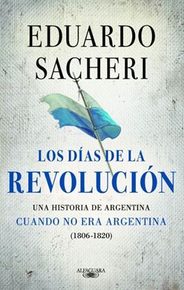 Imagen de DIAS DE LA REVOLUCION 1806-1820