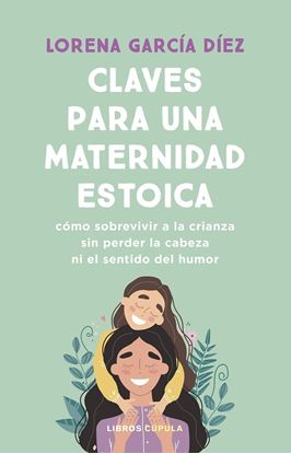 Imagen de CLAVES PARA UNA MATERNIDAD ESTOICA