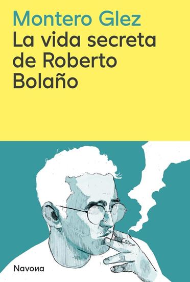 Imagen de LA VIDA SECRETA DE ROBERTO BOLAÑO