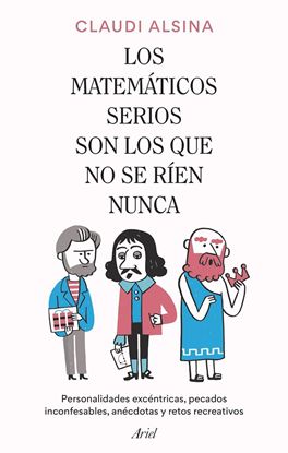 Imagen de LOS MATEMATICOS SERIOS SON LOS QUE NO SE