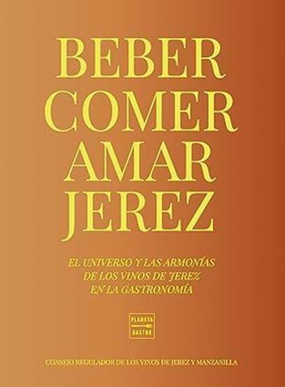 Imagen de BEBER, COMER, AMAR JEREZ