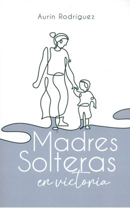 Imagen de MADRES SOLTERAS EN VICTORIAS