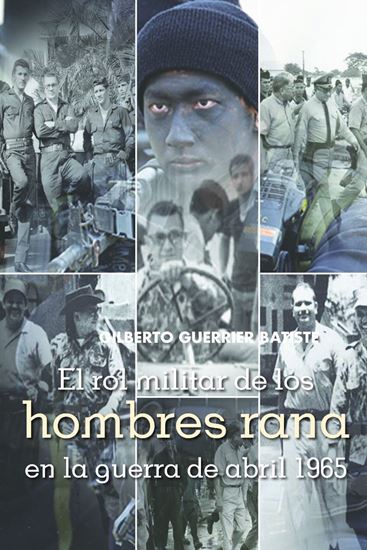 Imagen de EL ROL MILITAR DE LOS HOMBRES RANAS EN