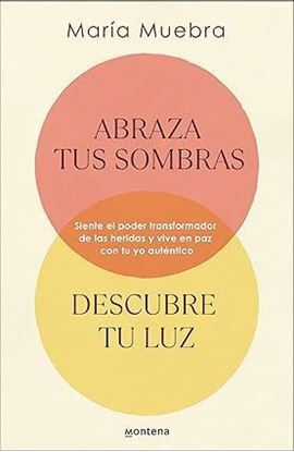 Imagen de ABRAZA TUS SOMBRAS DESCUBRE TU LUZ