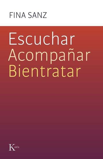 Imagen de ESCUCHAR, ACOMPAÑAR, BIENTRATAR