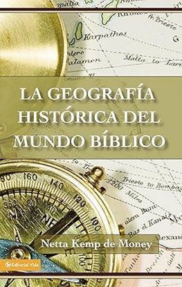 Imagen de LA GEOGRAFIA HISTORICA DEL MUNDO BIBLICO