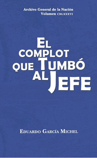 Imagen de EL COMPLOT QUE TUMBO AL JEFE