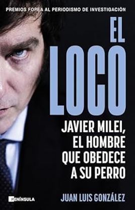 Imagen de EL LOCO. JAVIER MILEI