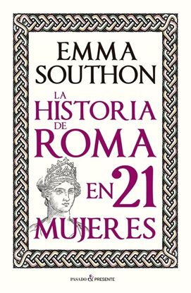 Imagen de LA HISTORIA DE ROMA EN 21 MUJERES