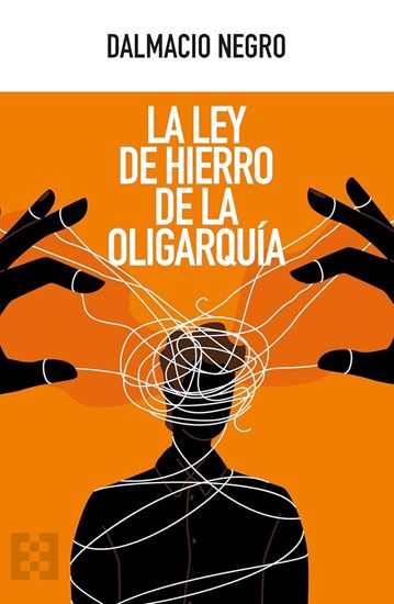 Imagen de LA LEY DE HIERRO DE LA OLIGARQUIA