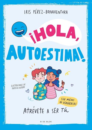 Imagen de ¡HOLA, AUTOESTIMA! ATREVETE A SER TU