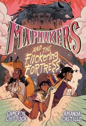 Imagen de MAPMAKERS AND THE FLICKERING FORTRESS