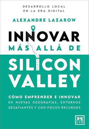 Imagen de INNOVAR MAS ALLA DE SILICON VALLEY