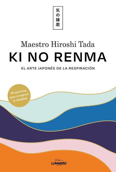 Imagen de KI NO RENMA. ARTE JAPONES DE RESPIRACION