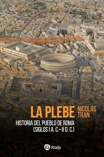 Imagen de LA PLEBE. HISTORIA DEL PUEBLO DE ROMA