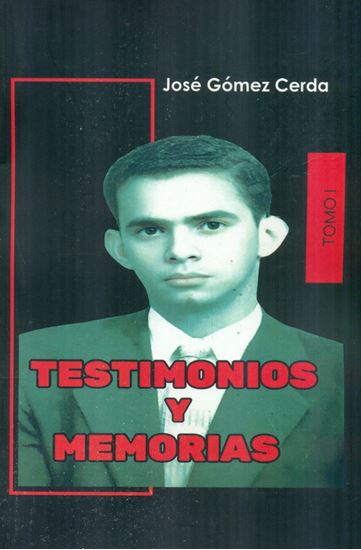 Imagen de TESTIMONIOS Y MEMORIAS (JOSE GOMEZ CERDA