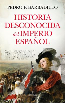 Imagen de HISTORIA DESCONOCIDA DEL IMPERIO ESPAÑOL