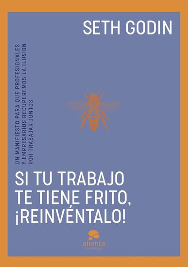 Imagen de SI TU TRABAJO TE TIENE FRITO, ¡REINVENTA