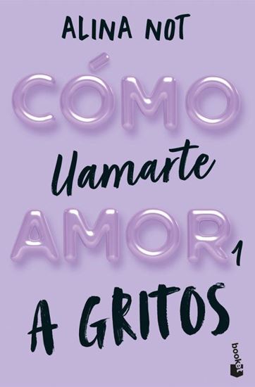 Imagen de COMO LLAMARTE AMOR 1. A GRITOS (BOL)