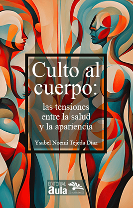 Imagen de CULTO AL CUERPO: LAS TENSIONES ENTRE S.