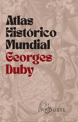 Imagen de ATLAS HISTORICO MUNDIAL GEORGES DUBY